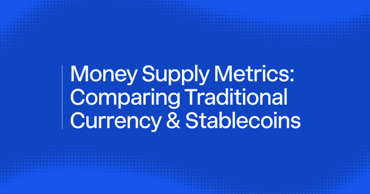 Money Supply Metrics: Comparing Traditional Currency & Stablecoins